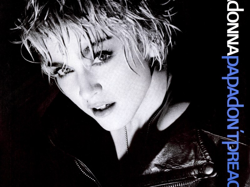 «PAPA DON’T PREACH»